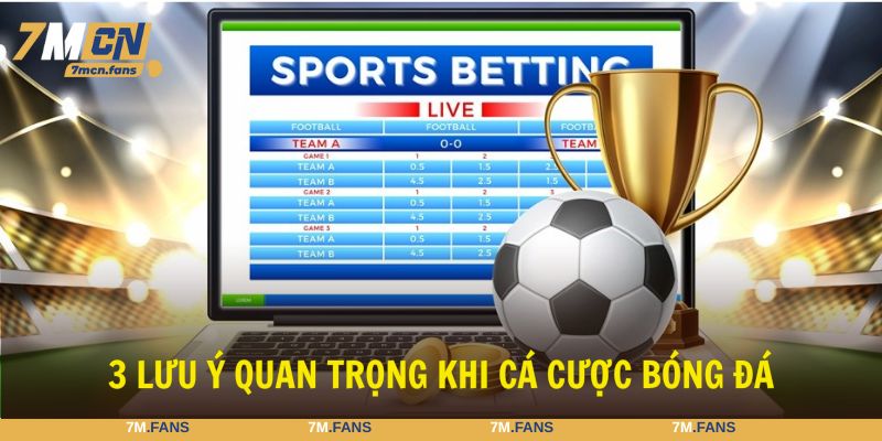 3 lưu ý quan trọng mà cược thủ bóng đá nên nắm bắt
