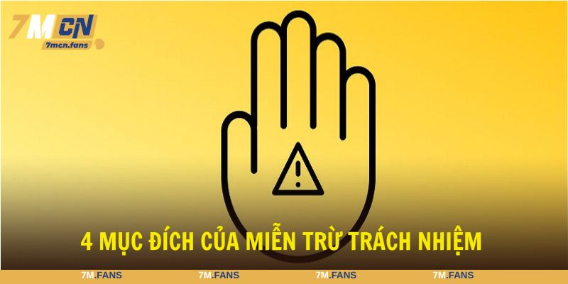 Hiểu rõ 4 mục đích của miễn trừ trách nhiệm tại 7M