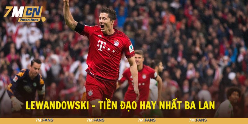 Lewandowski là cái tên tiền đạo quen thuộc trong bóng đá