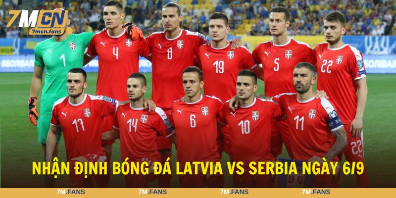 nhận định bóng đá Latvia vs Serbia