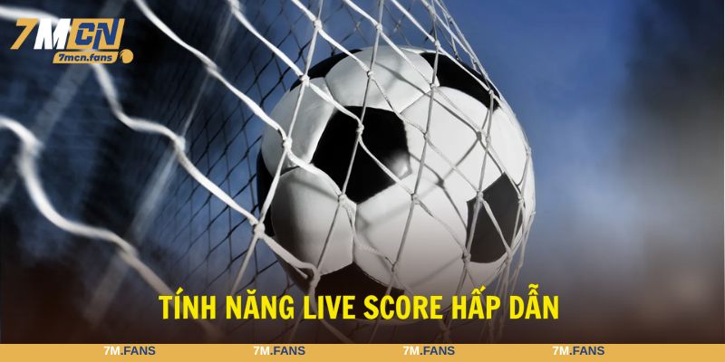 Theo dõi bảng live score để theo sát tình hình của trận đấu